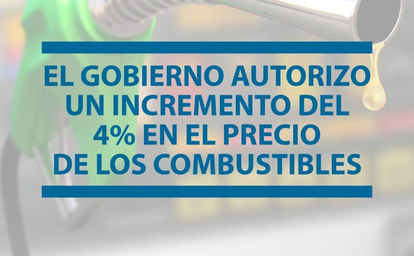 El gobierno autorizó el incremento de un 4% del combustible